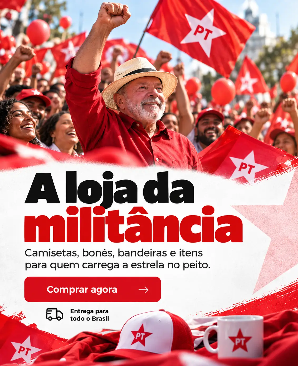 A loja da militância: camisetas, bonés, bandeiras e itens para quem carrega a estrela no peito.
