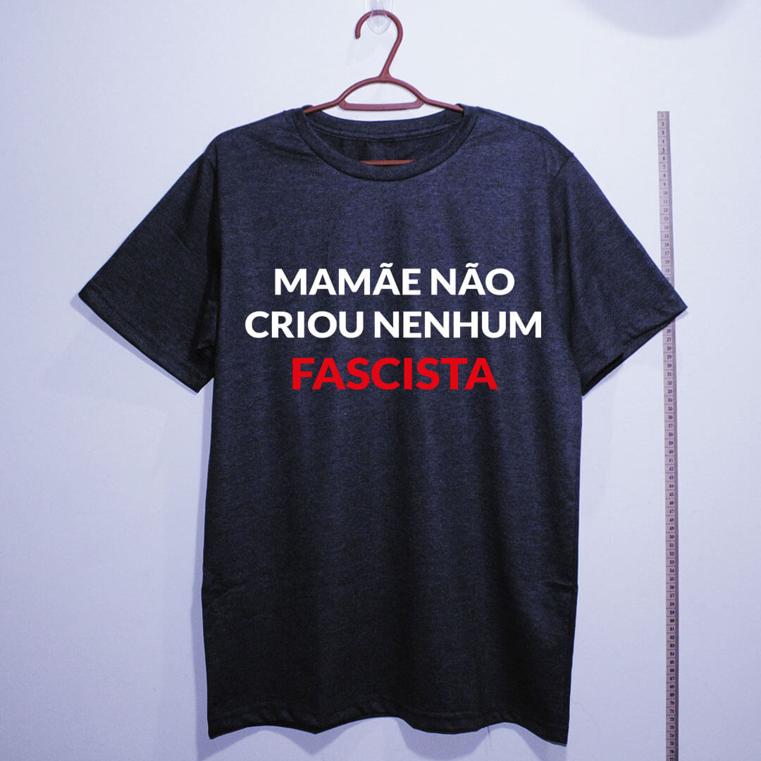 Camiseta de algodão Mamãe não criou nenhum fascista