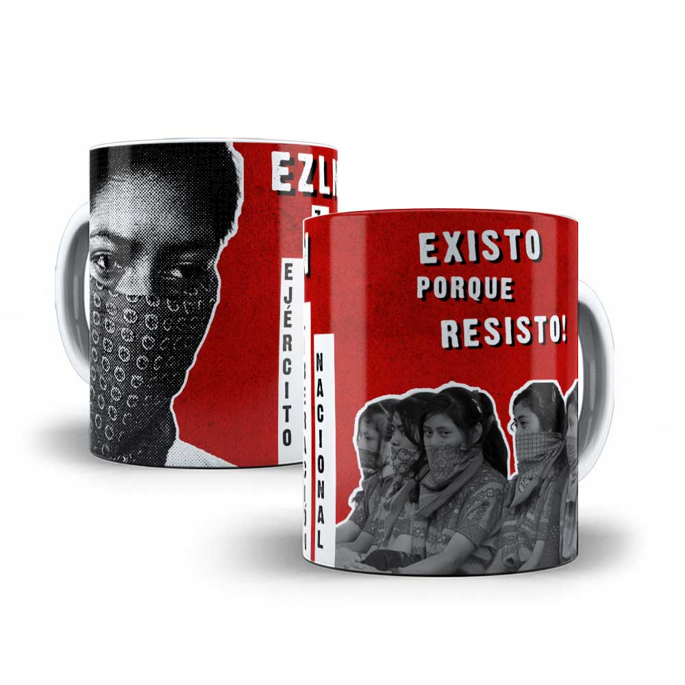 Caneca Ezln: Existo Porque Resisto!