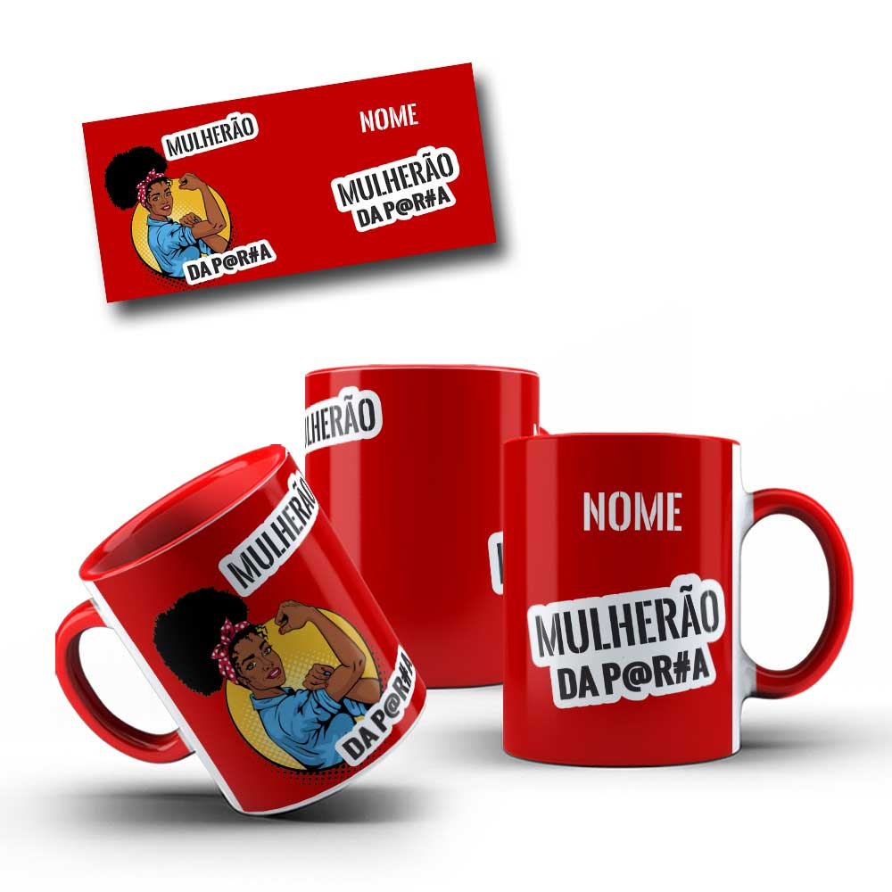 Caneca Mulherão da P@r#a. Nome personalizado