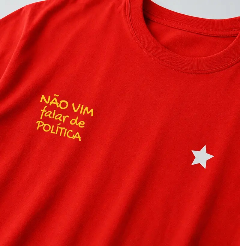Camiseta Não Vim Falar de Política